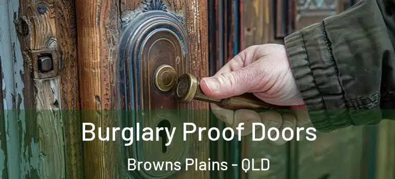  Burglary Proof Doors Browns Plains - QLD