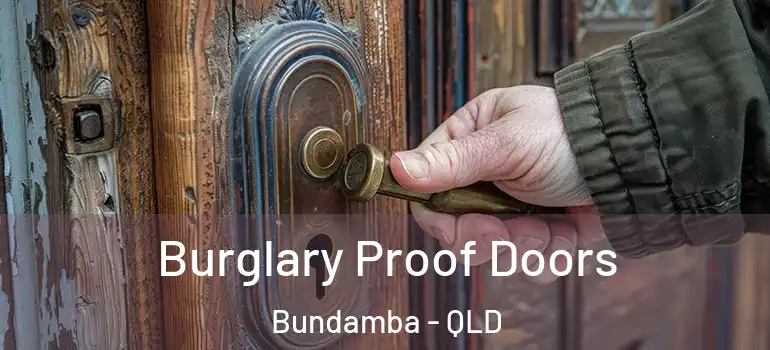  Burglary Proof Doors Bundamba - QLD