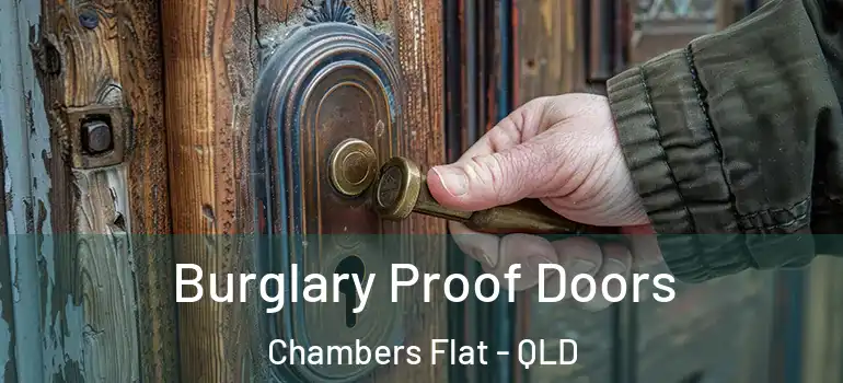  Burglary Proof Doors Chambers Flat - QLD