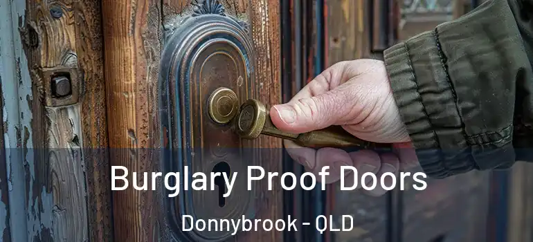  Burglary Proof Doors Donnybrook - QLD