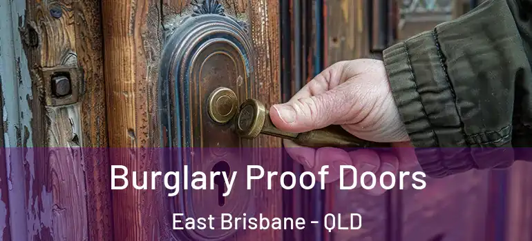  Burglary Proof Doors East Brisbane - QLD