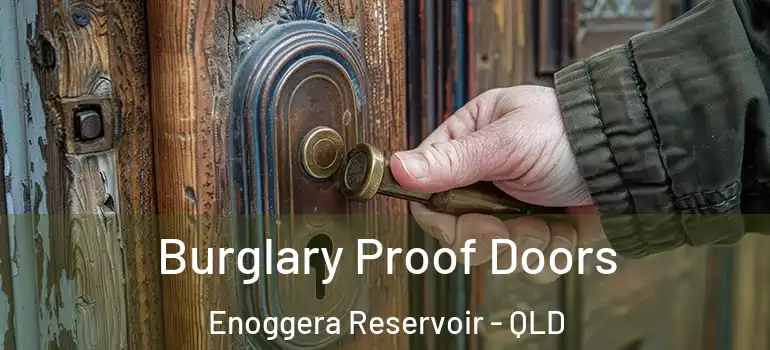  Burglary Proof Doors Enoggera Reservoir - QLD