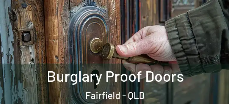  Burglary Proof Doors Fairfield - QLD