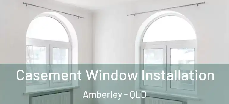  Casement Window Installation Amberley - QLD