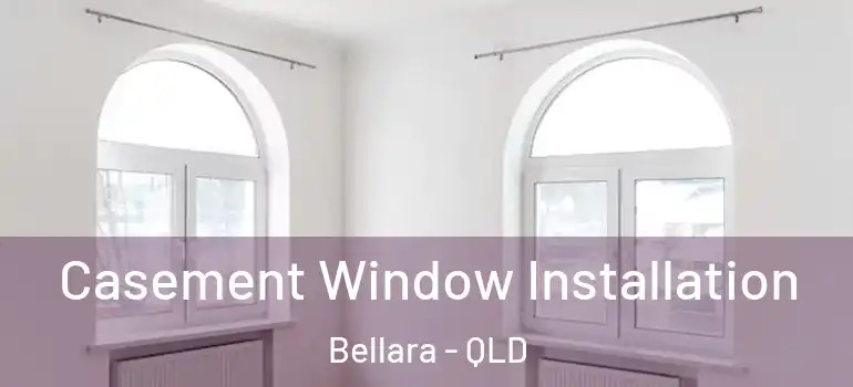 Casement Window Installation Bellara - QLD