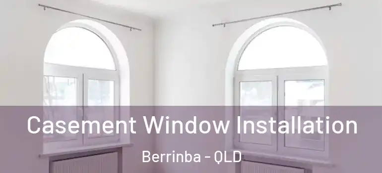  Casement Window Installation Berrinba - QLD