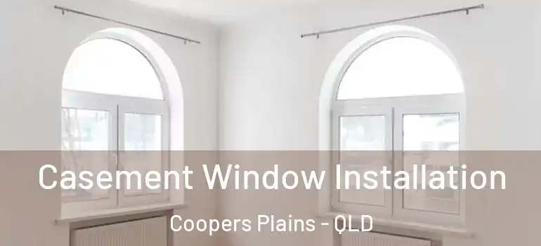  Casement Window Installation Coopers Plains - QLD