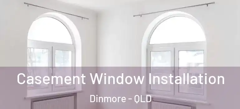  Casement Window Installation Dinmore - QLD