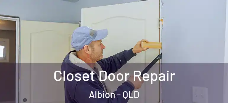  Closet Door Repair Albion - QLD