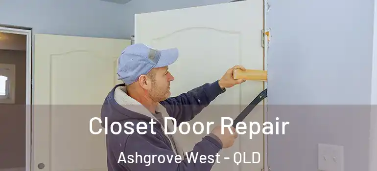  Closet Door Repair Ashgrove West - QLD
