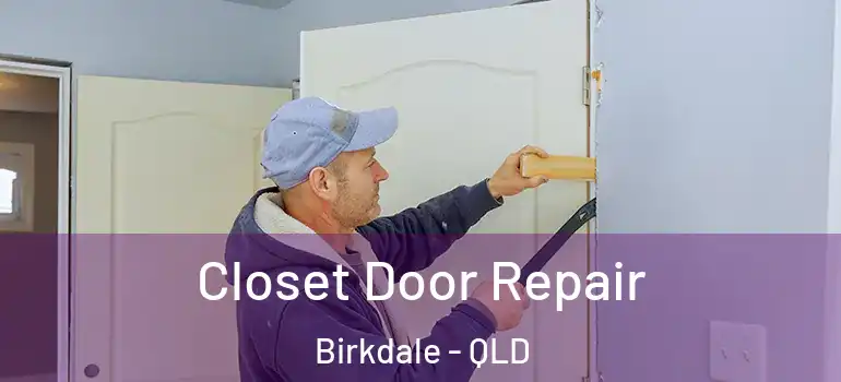  Closet Door Repair Birkdale - QLD
