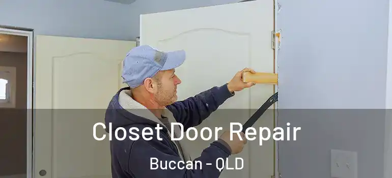  Closet Door Repair Buccan - QLD