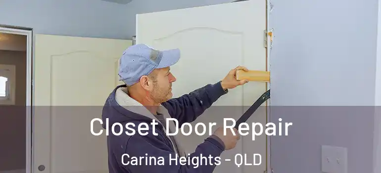  Closet Door Repair Carina Heights - QLD