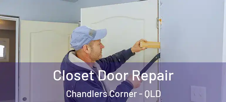  Closet Door Repair Chandlers Corner - QLD
