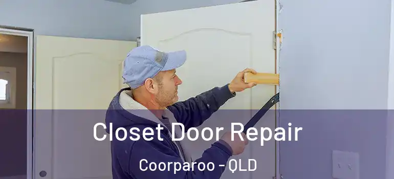  Closet Door Repair Coorparoo - QLD