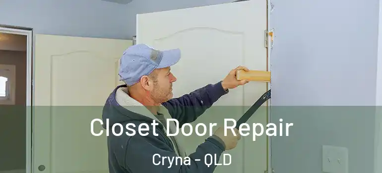  Closet Door Repair Cryna - QLD