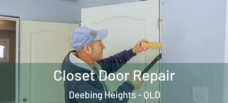  Closet Door Repair Deebing Heights - QLD