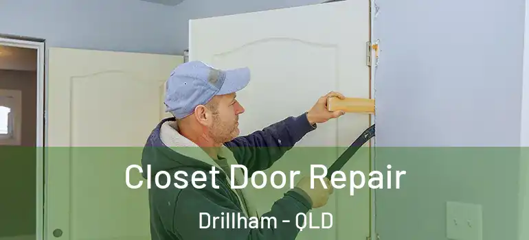  Closet Door Repair Drillham - QLD