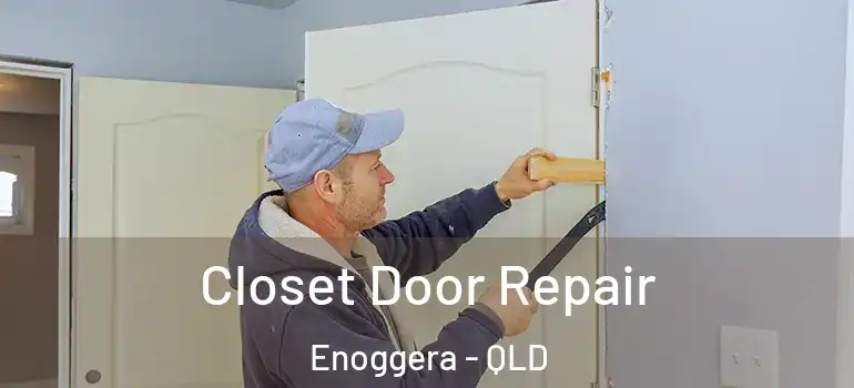  Closet Door Repair Enoggera - QLD
