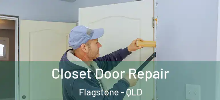  Closet Door Repair Flagstone - QLD