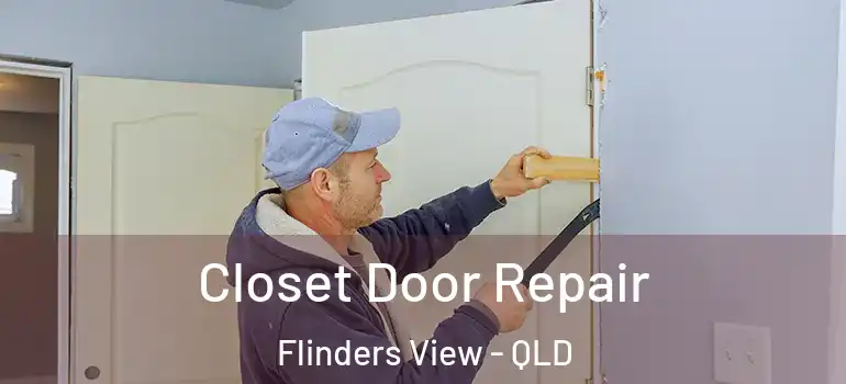  Closet Door Repair Flinders View - QLD
