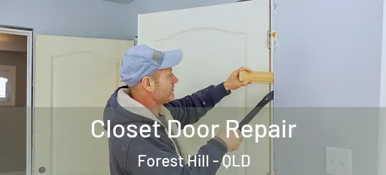  Closet Door Repair Forest Hill - QLD