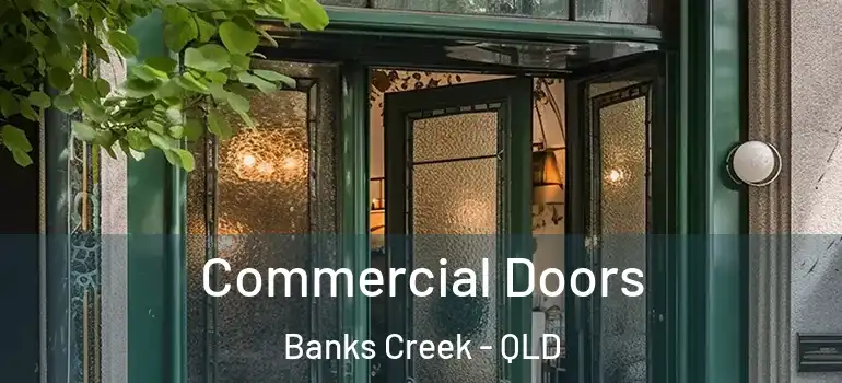  Commercial Doors Banks Creek - QLD
