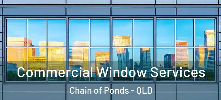  Commercial Window Services Chain of Ponds - QLD