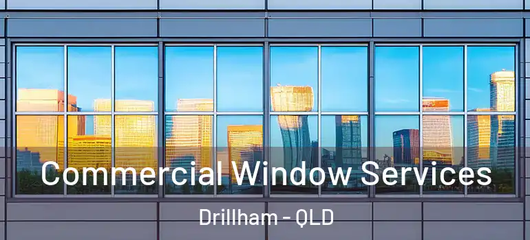  Commercial Window Services Drillham - QLD