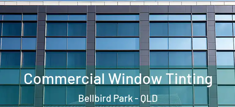  Commercial Window Tinting Bellbird Park - QLD