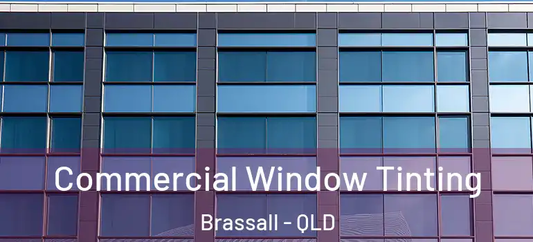  Commercial Window Tinting Brassall - QLD