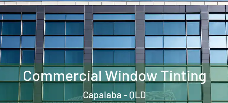  Commercial Window Tinting Capalaba - QLD