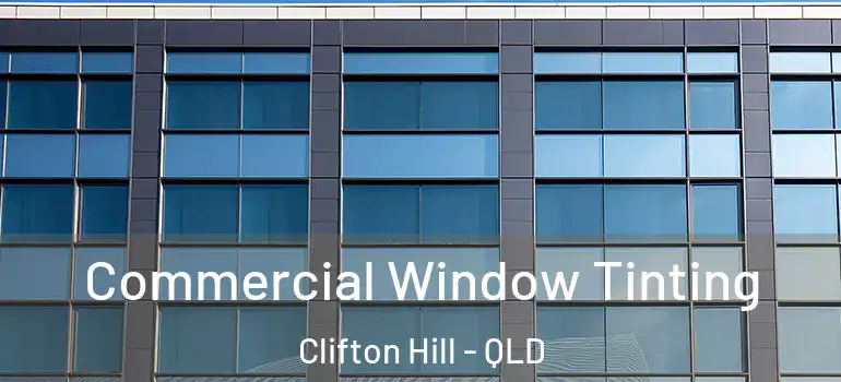  Commercial Window Tinting Clifton Hill - QLD