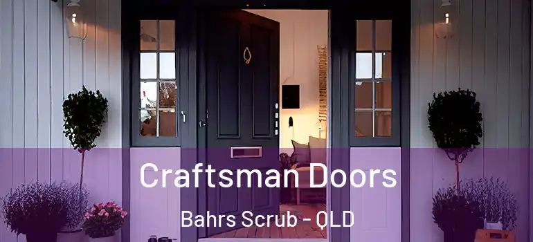  Craftsman Doors Bahrs Scrub - QLD