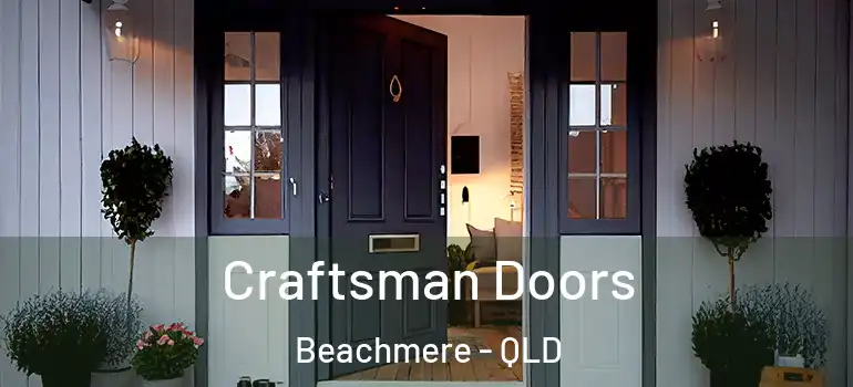 Craftsman Doors Beachmere - QLD
