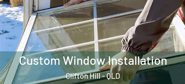 Custom Window Installation Clifton Hill - QLD
