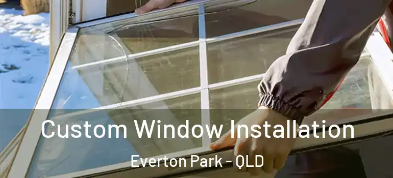  Custom Window Installation Everton Park - QLD