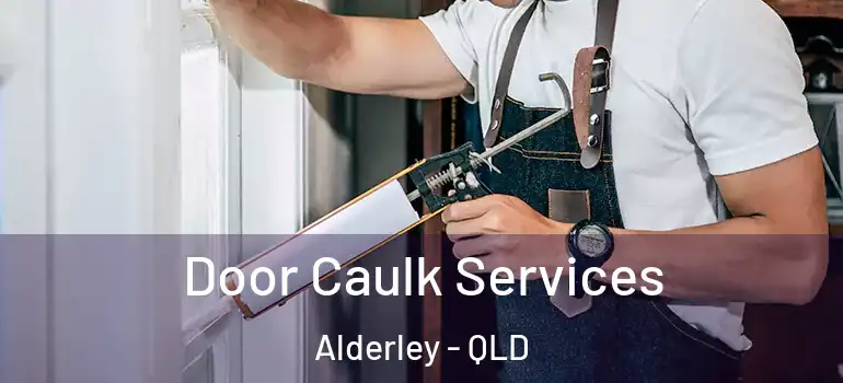  Door Caulk Services Alderley - QLD