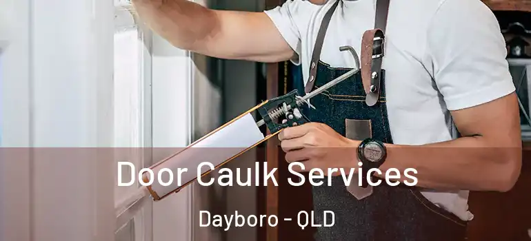  Door Caulk Services Dayboro - QLD