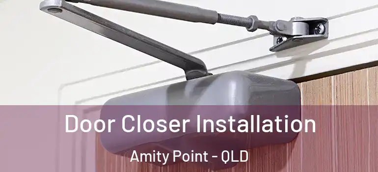  Door Closer Installation Amity Point - QLD