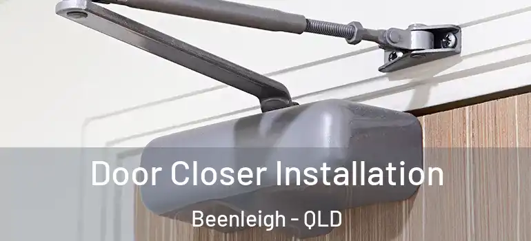  Door Closer Installation Beenleigh - QLD