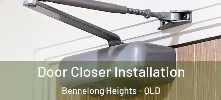  Door Closer Installation Bennelong Heights - QLD