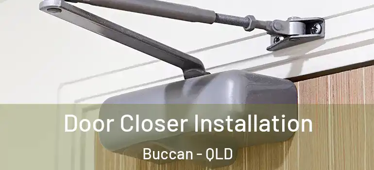  Door Closer Installation Buccan - QLD