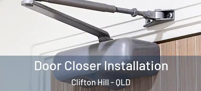  Door Closer Installation Clifton Hill - QLD