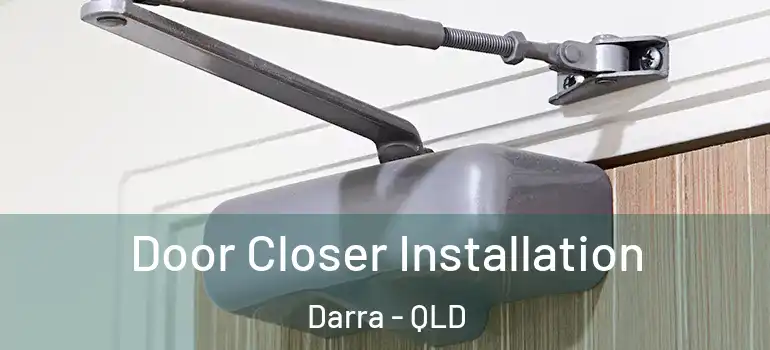  Door Closer Installation Darra - QLD
