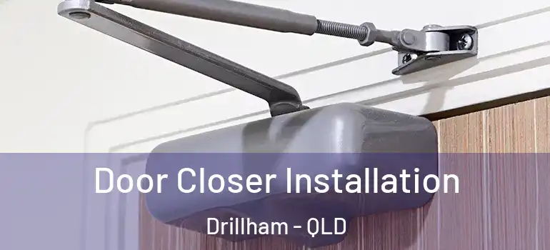 Door Closer Installation Drillham - QLD