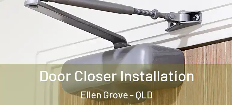  Door Closer Installation Ellen Grove - QLD