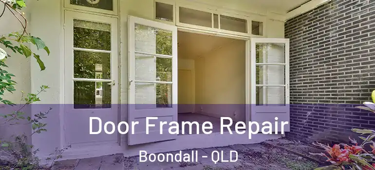  Door Frame Repair Boondall - QLD
