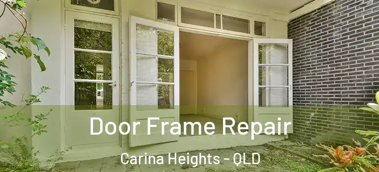  Door Frame Repair Carina Heights - QLD