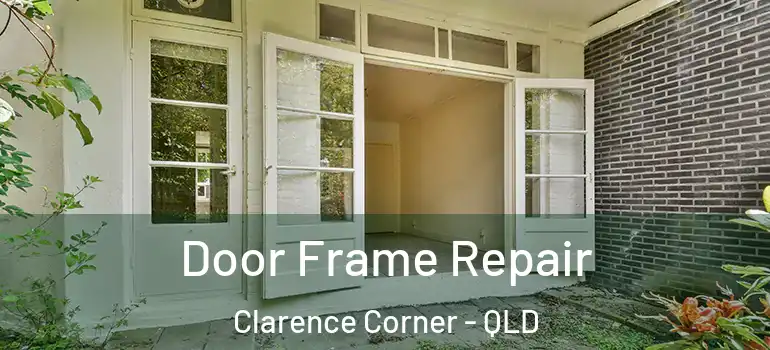 Door Frame Repair Clarence Corner - QLD